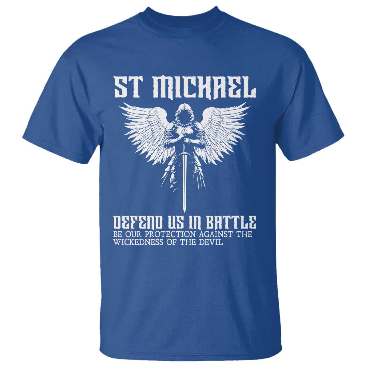 Saint Michael Defend Us In Battle T Shirt Christian Faith Gift TS12 Royal Blue Print Your Wear
