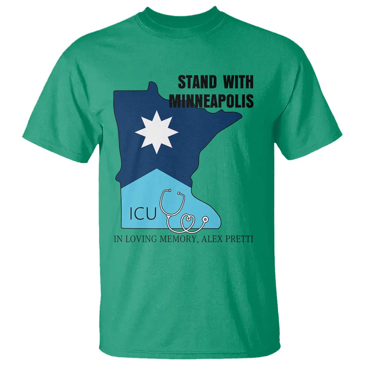 Stand With Minneapolis T Shirt In Loving Memory Of Alex TS12 Irish Green Print Your Wear