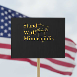 Stand With Minneapolis Protest Sign Community And Social Justice Gift TS12 Horizontal 18" × 24" Black Print Your Wear