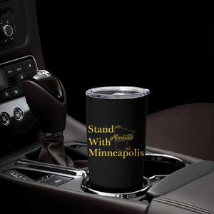 Stand With Minneapolis Tumbler Cup Community And Social Justice Gift TS12 Print Your Wear