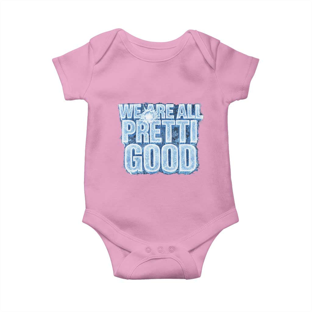 We Are All Pretti Good Baby Onesie Justice And Solidarity Support Gift TS12 Light Pink Print Your Wear