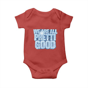 We Are All Pretti Good Baby Onesie Justice And Solidarity Support Gift TS12 Red Print Your Wear