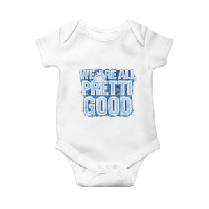We Are All Pretti Good Baby Onesie Justice And Solidarity Support Gift TS12 White Print Your Wear