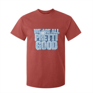 We Are All Pretti Good T Shirt For Kid Justice And Solidarity Support Gift TS12 Red Print Your Wear