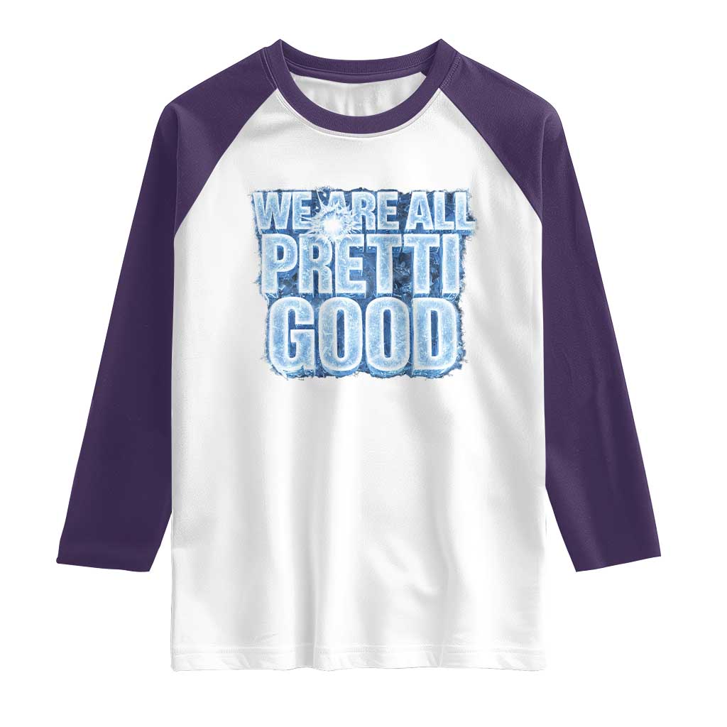 We Are All Pretti Good Raglan Shirt Justice And Solidarity Support Gift TS12 White Purple Print Your Wear