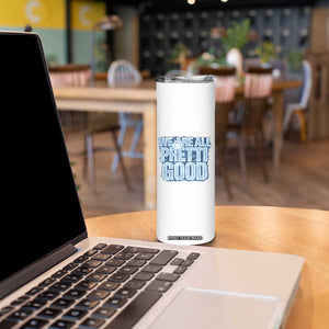 We Are All Pretti Good Skinny Tumbler Justice And Solidarity Support Gift TS12 Print Your Wear