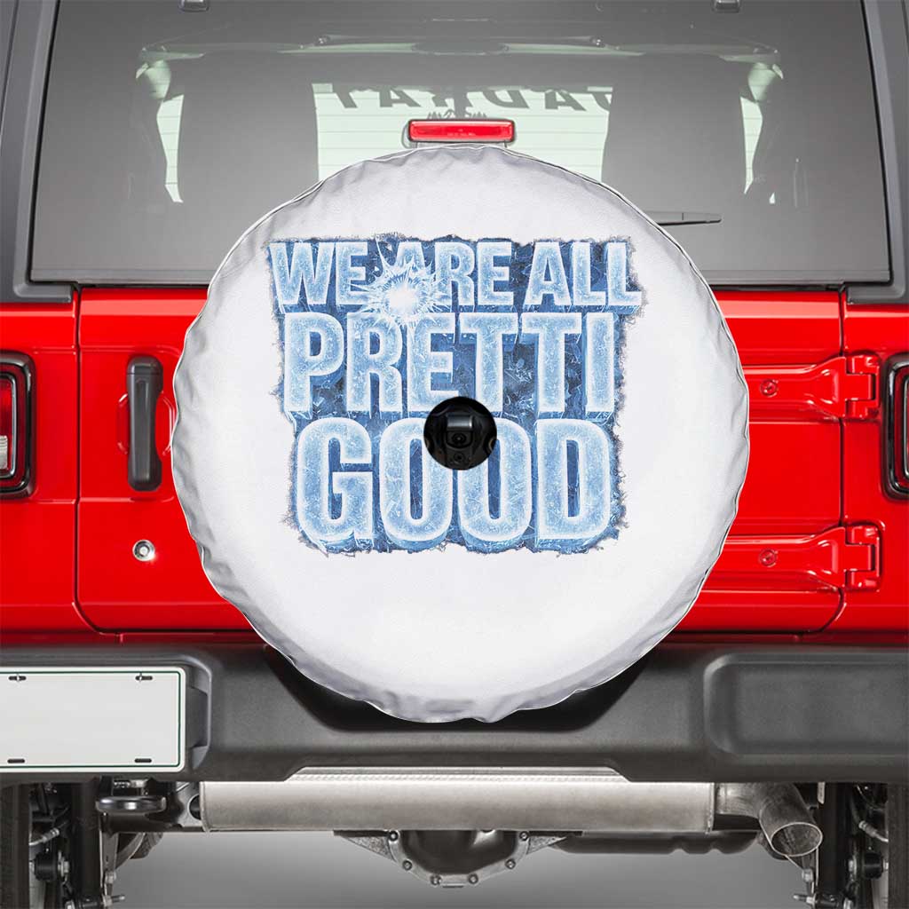 We Are All Pretti Good Spare Tire Cover Justice And Solidarity Support Gift TS12 White Print Your Wear
