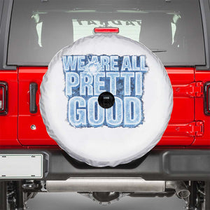 We Are All Pretti Good Spare Tire Cover Justice And Solidarity Support Gift TS12 White Print Your Wear