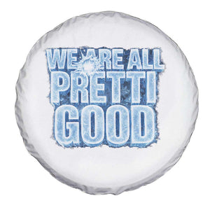 We Are All Pretti Good Spare Tire Cover Justice And Solidarity Support Gift TS12 Print Your Wear
