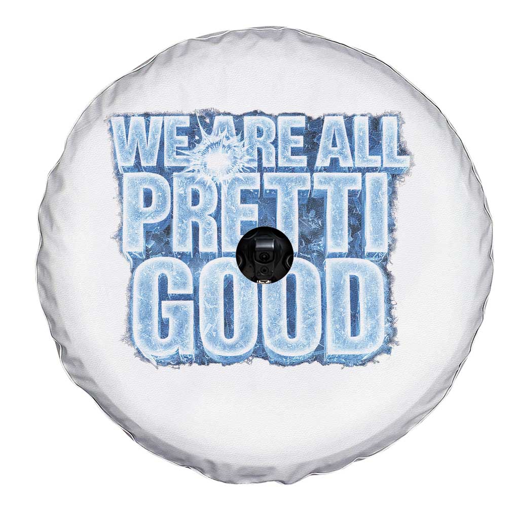 We Are All Pretti Good Spare Tire Cover Justice And Solidarity Support Gift TS12 Print Your Wear