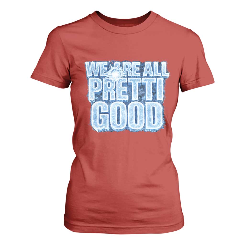 We Are All Pretti Good T Shirt For Women Justice And Solidarity Support Gift TS12 Red Print Your Wear
