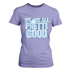 We Are All Pretti Good T Shirt For Women Justice And Solidarity Support Gift TS12 Violet Print Your Wear