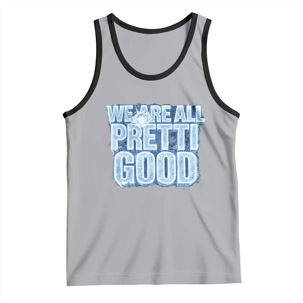 We Are All Pretti Good Tank Top Justice And Solidarity Support Gift TS12 Athletic Heather Black Print Your Wear