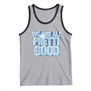 We Are All Pretti Good Tank Top Justice And Solidarity Support Gift TS12 Athletic Heather Black Print Your Wear