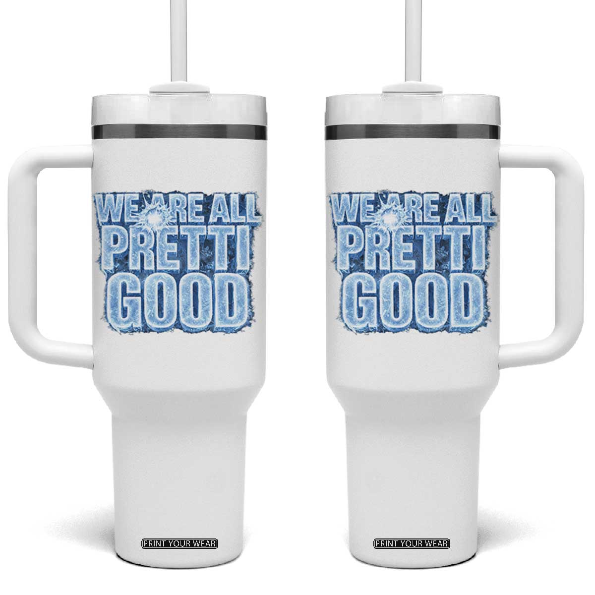 We Are All Pretti Good Tumbler With Handle Justice And Solidarity Support Gift TS12 One Size: 40 oz White Print Your Wear