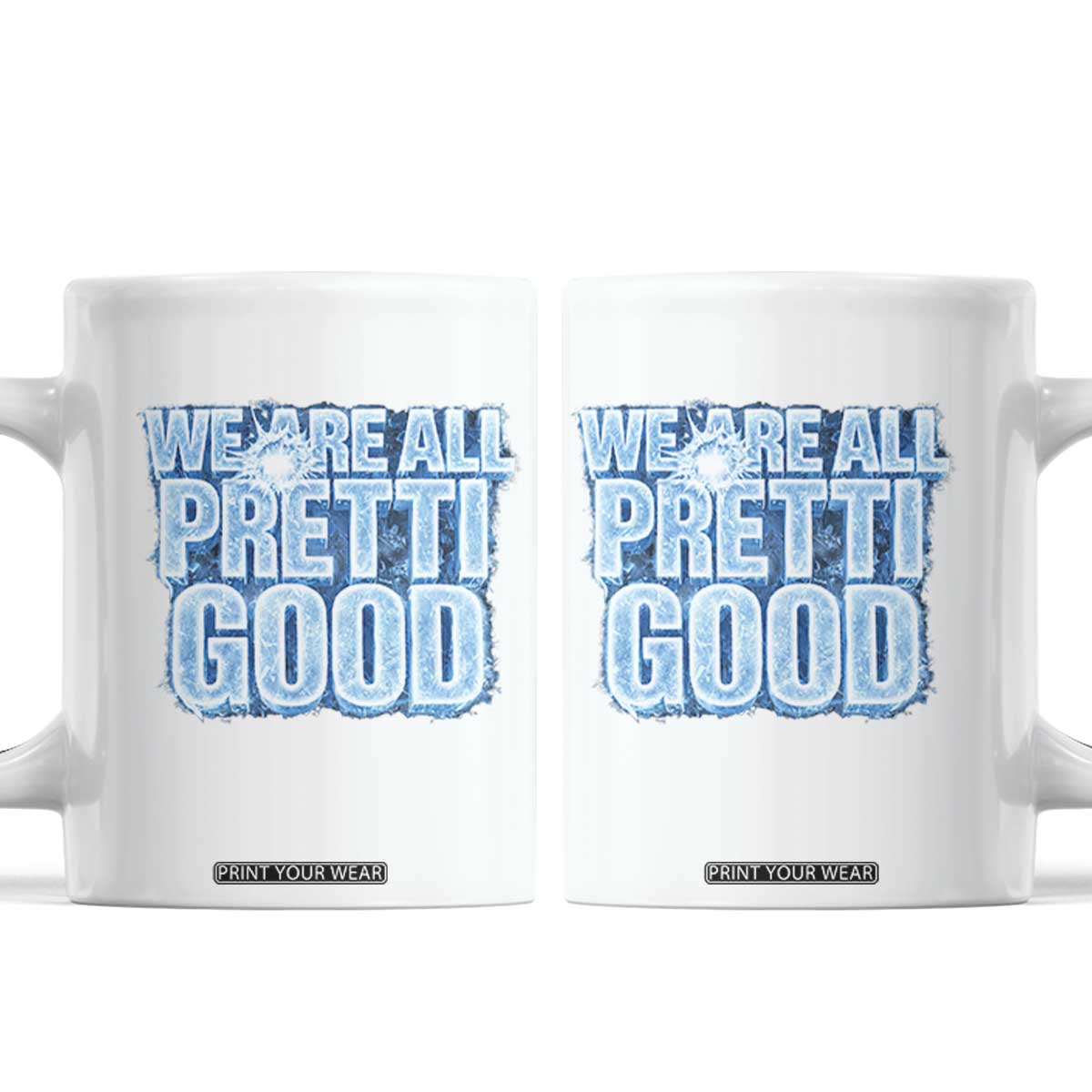 We Are All Pretti Good Coffee Mug Justice And Solidarity Support Gift TS12 White Print Your Wear