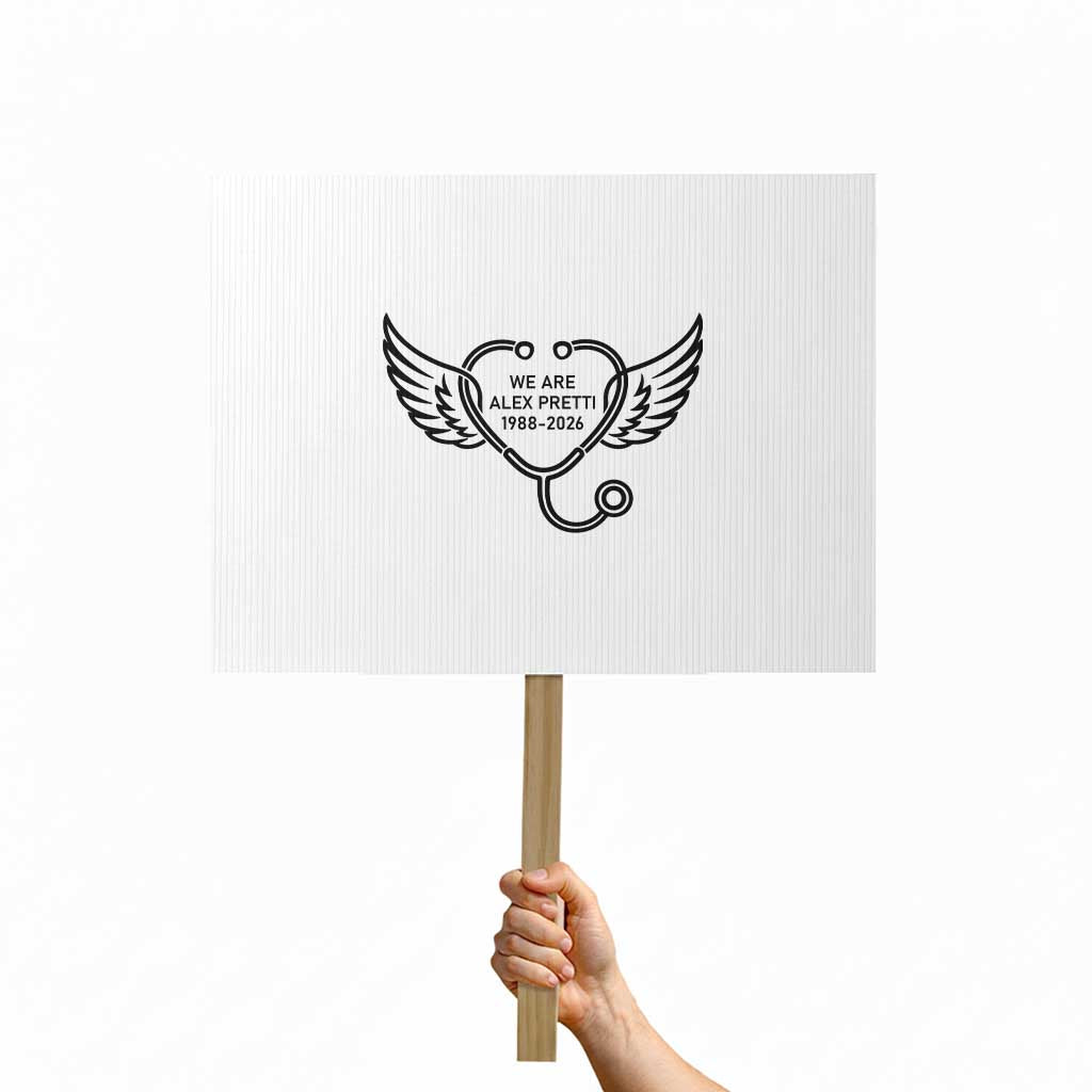 We Are All Pretti Good Protest Sign We Are All Pretti Good TS12 Horizontal 18
