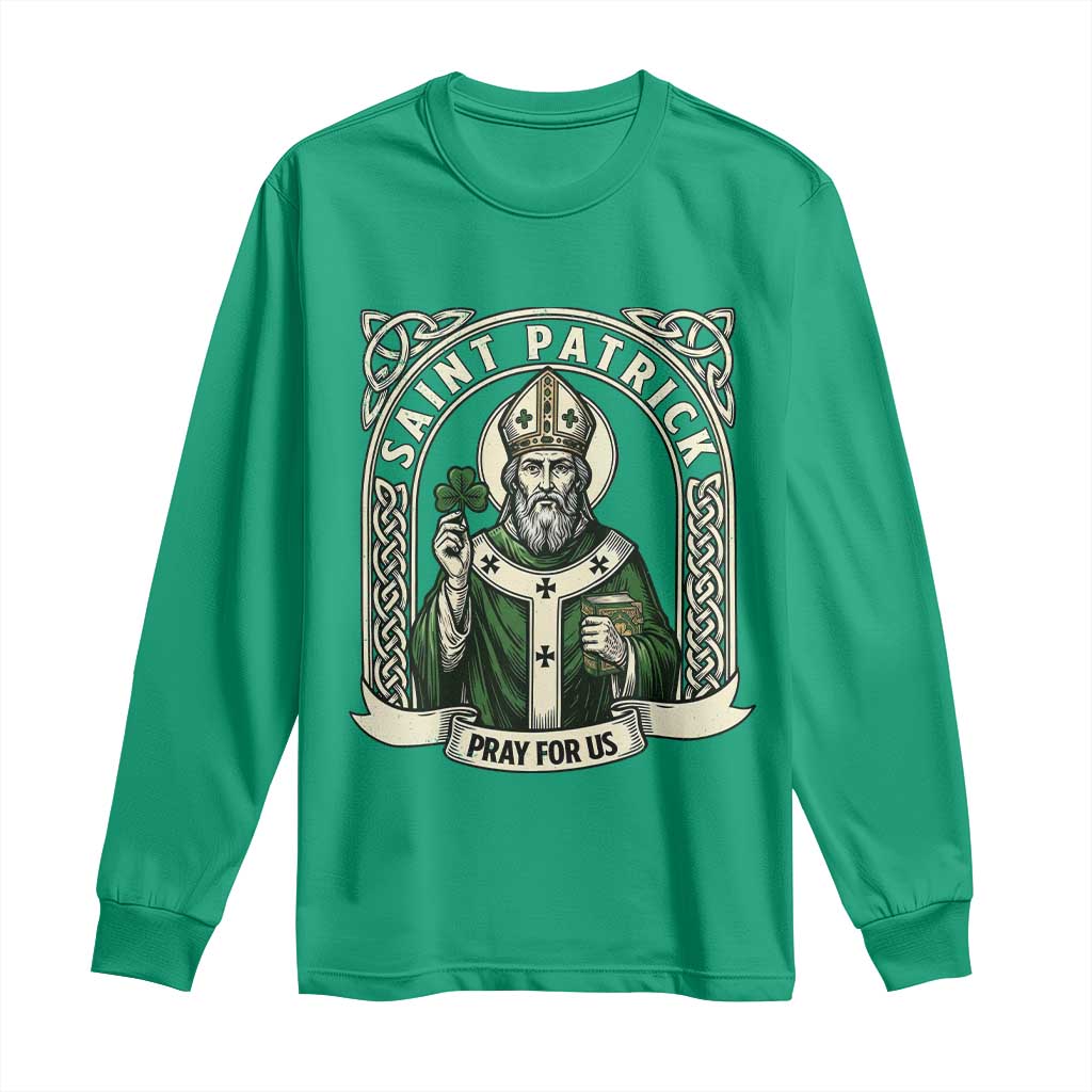 Saint Patrick Pray For Us Long Sleeve Shirt St Patricks Day Religious Gift TS12 Irish Green Print Your Wear