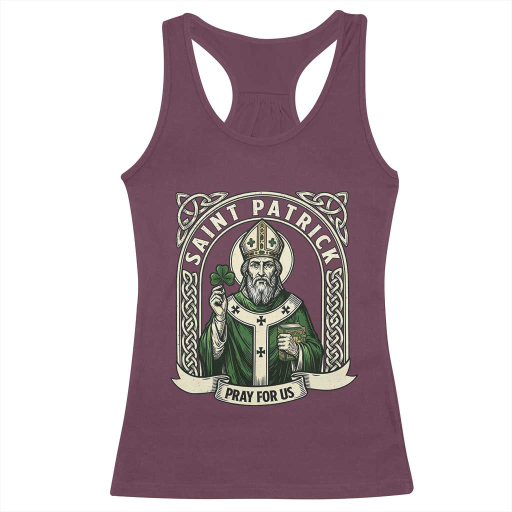 Saint Patrick Pray For Us Racerback Tank Top St Patricks Day Religious Gift TS12 Maroon Print Your Wear