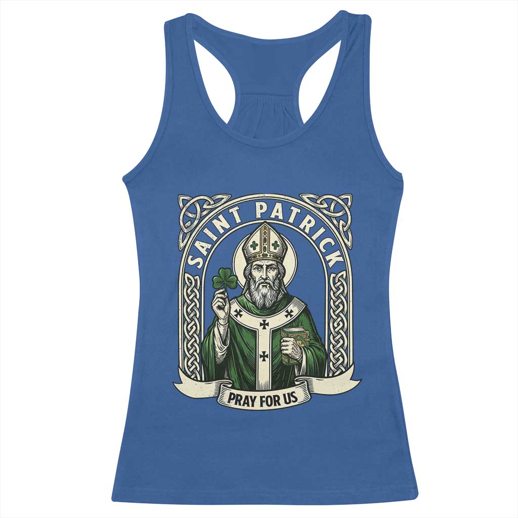 Saint Patrick Pray For Us Racerback Tank Top St Patricks Day Religious Gift TS12 Royal Blue Print Your Wear