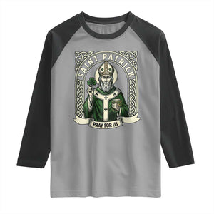 Saint Patrick Pray For Us Raglan Shirt St Patricks Day Religious Gift TS12 Sport Gray Black Print Your Wear