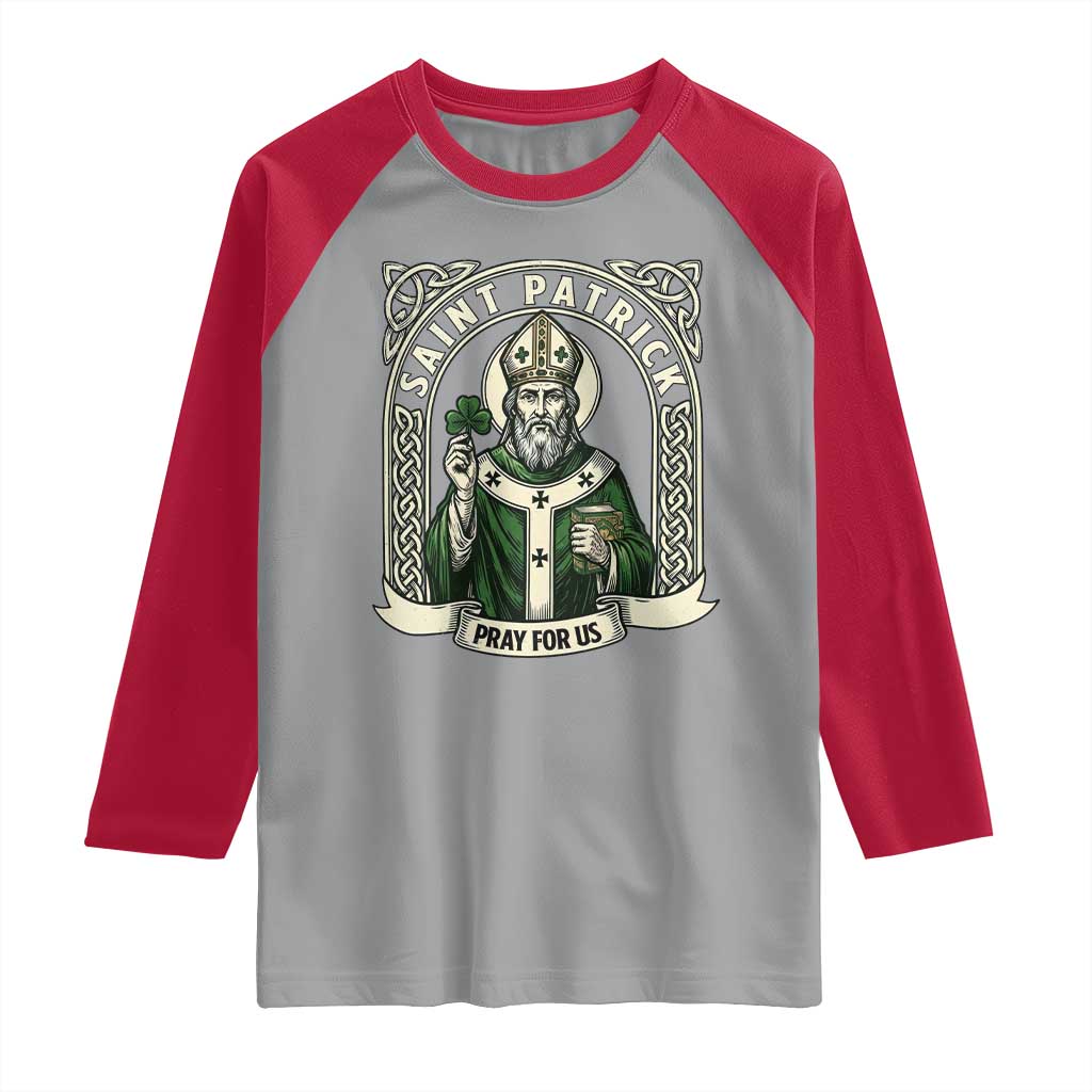 Saint Patrick Pray For Us Raglan Shirt St Patricks Day Religious Gift TS12 Sport Gray Red Print Your Wear