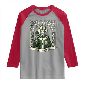 Saint Patrick Pray For Us Raglan Shirt St Patricks Day Religious Gift TS12 Sport Gray Red Print Your Wear