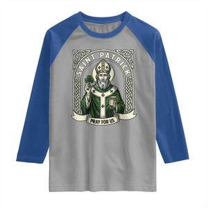 Saint Patrick Pray For Us Raglan Shirt St Patricks Day Religious Gift TS12 Sport Gray Royal Print Your Wear