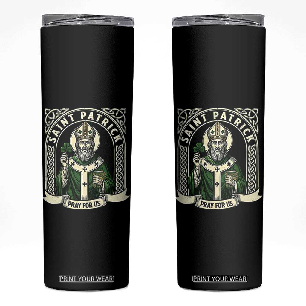 Saint Patrick Pray For Us Skinny Tumbler St Patricks Day Religious Gift TS12 Black Print Your Wear