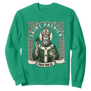 Saint Patrick Pray For Us Sweatshirt St Patricks Day Religious Gift TS12 Irish Green Print Your Wear