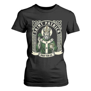 Saint Patrick Pray For Us T Shirt For Women St Patricks Day Religious Gift TS12 Black Print Your Wear