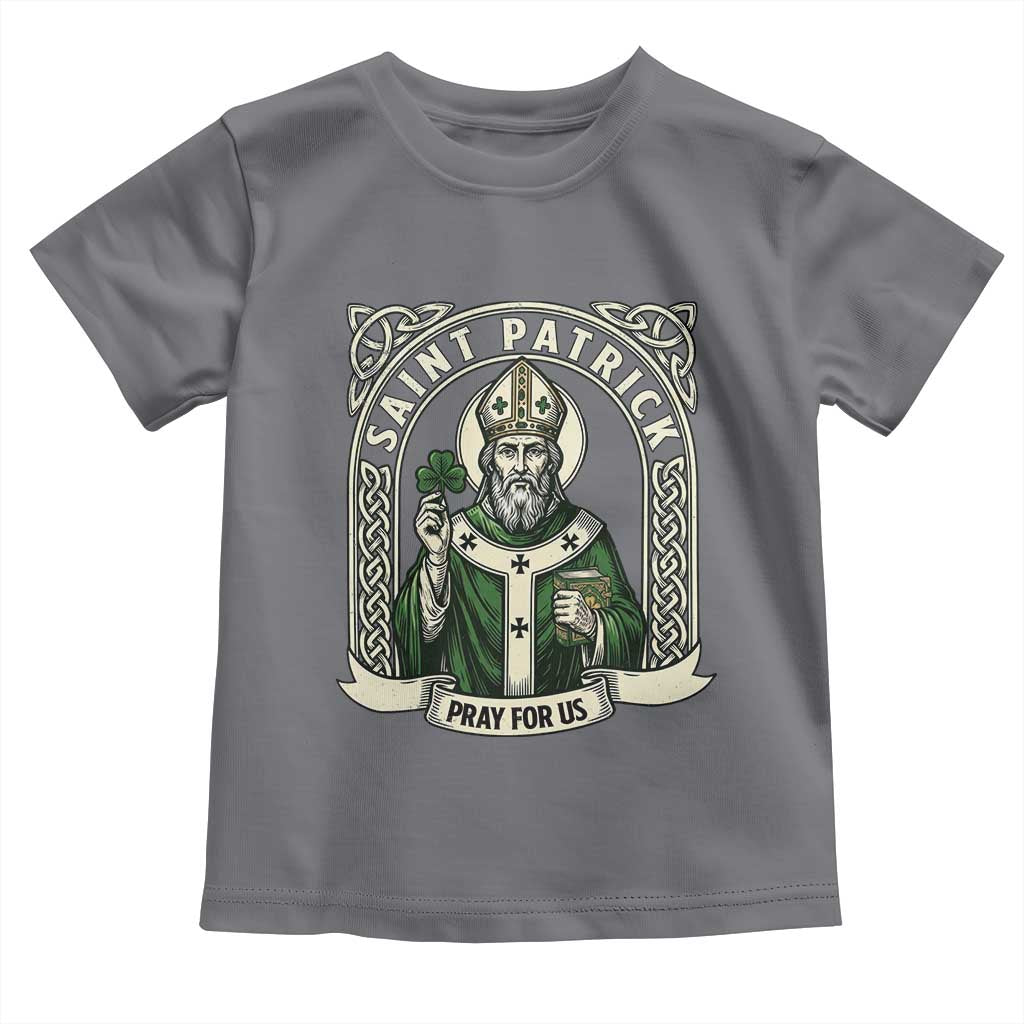Saint Patrick Pray For Us Toddler T Shirt St Patricks Day Religious Gift TS12 Charcoal Print Your Wear
