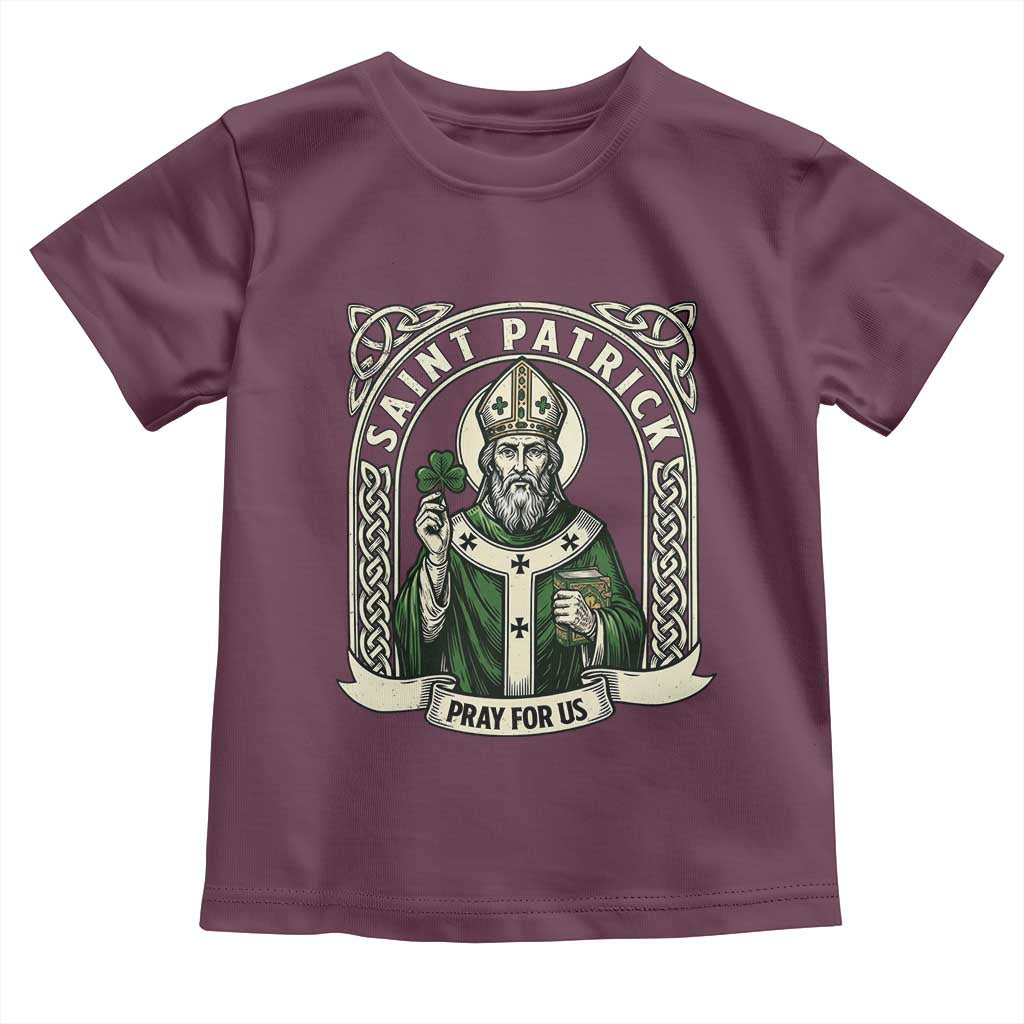 Saint Patrick Pray For Us Toddler T Shirt St Patricks Day Religious Gift TS12 Maroon Print Your Wear