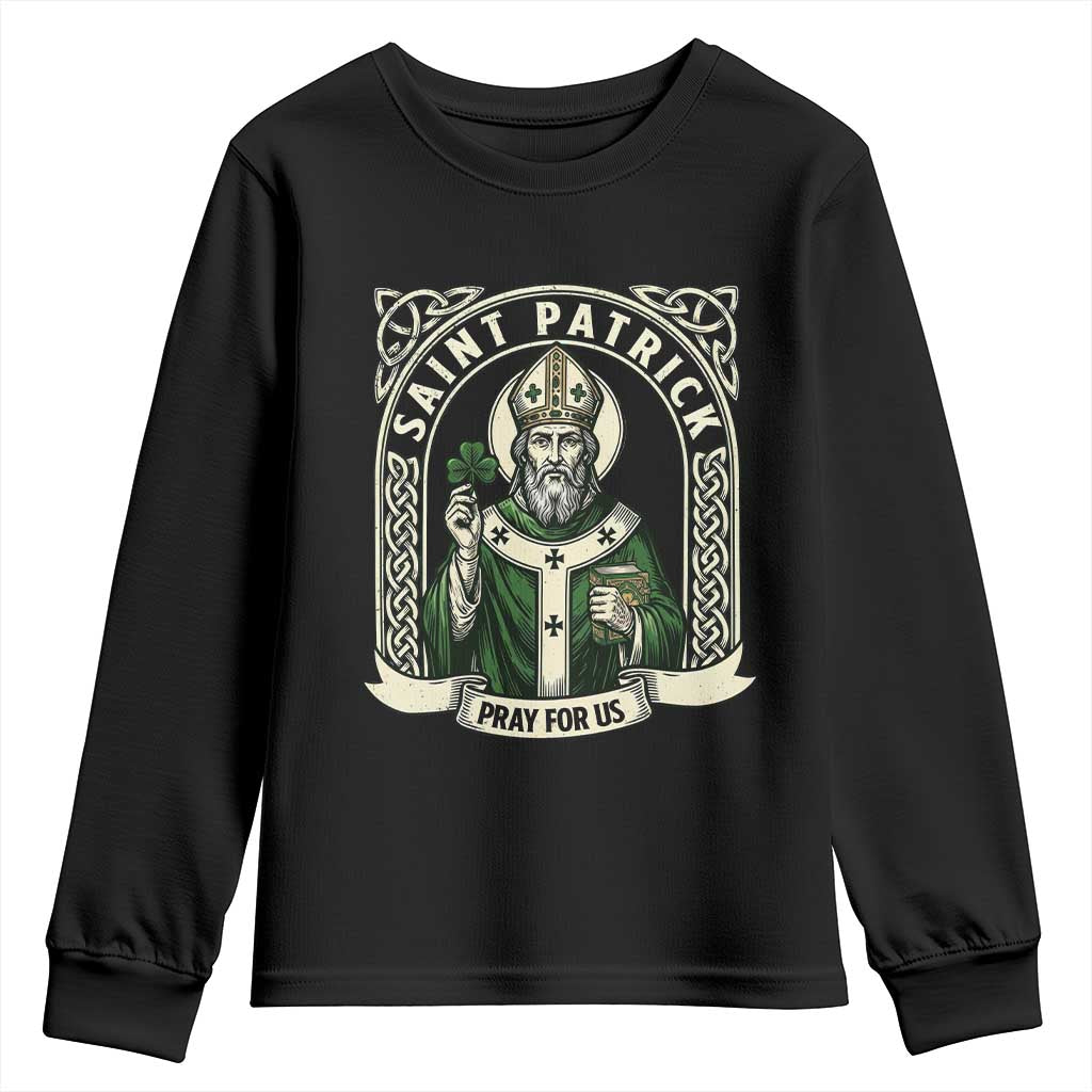 Saint Patrick Pray For Us Youth Sweatshirt St Patricks Day Religious Gift TS12 Black Print Your Wear