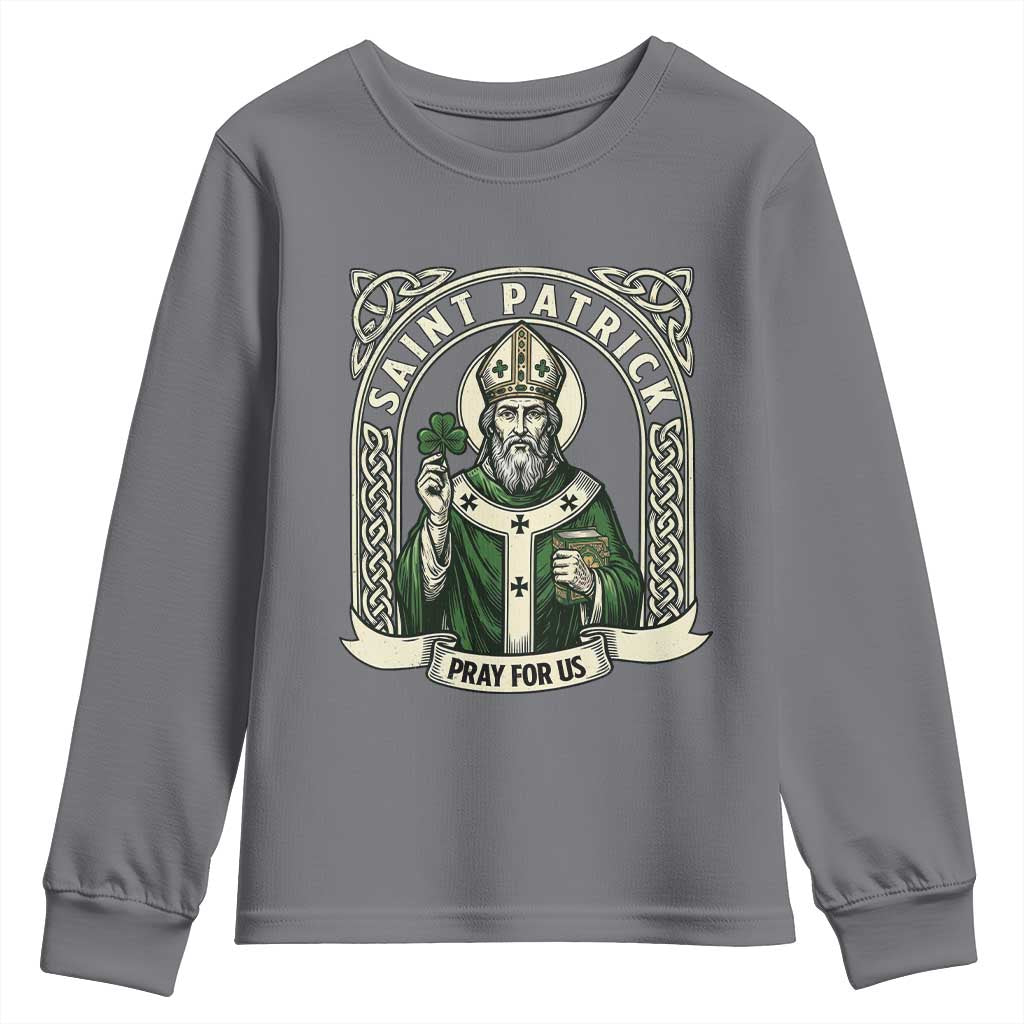 Saint Patrick Pray For Us Youth Sweatshirt St Patricks Day Religious Gift TS12 Charcoal Print Your Wear