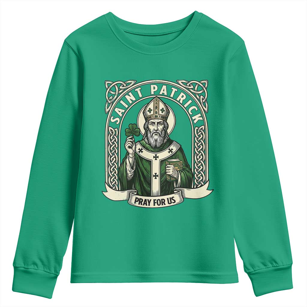 Saint Patrick Pray For Us Youth Sweatshirt St Patricks Day Religious Gift TS12 Irish Green Print Your Wear