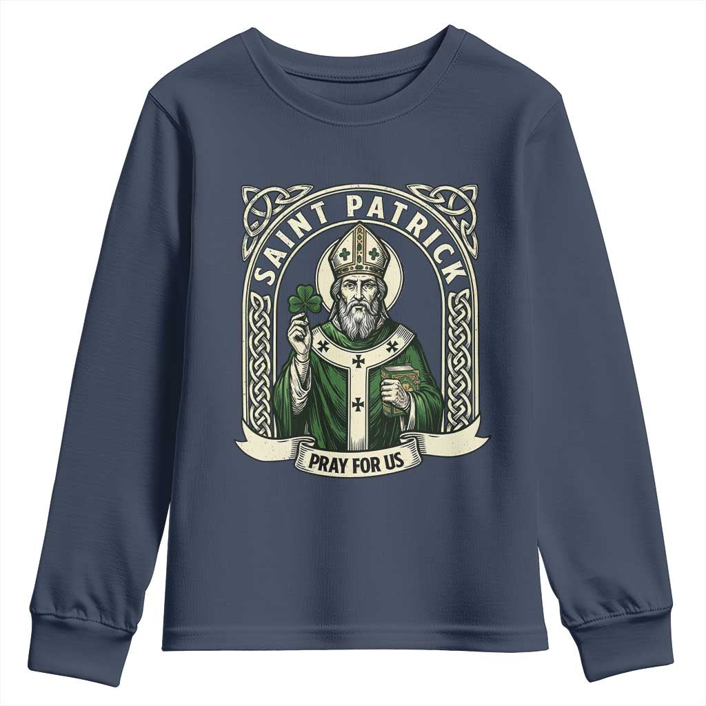 Saint Patrick Pray For Us Youth Sweatshirt St Patricks Day Religious Gift TS12 Navy Print Your Wear