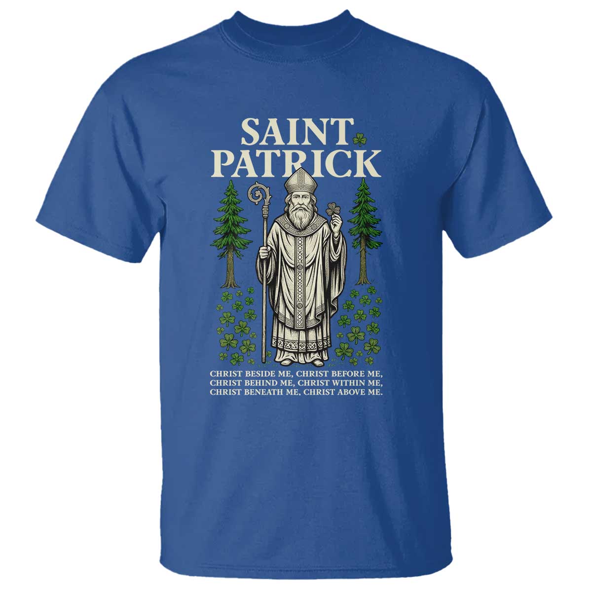 Saint Patrick Breastplate Prayer T Shirt Irish Christian Gift TS12 Royal Blue Print Your Wear