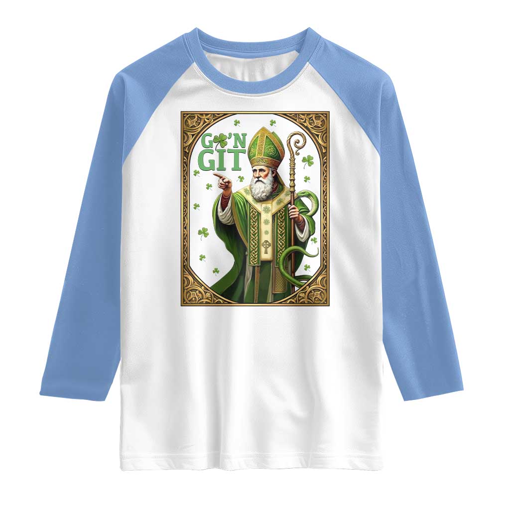 Saint Patrick Go'n Git Raglan Shirt Funny St Patricks Day Snake Legend TS12 White Carolina Blue Print Your Wear