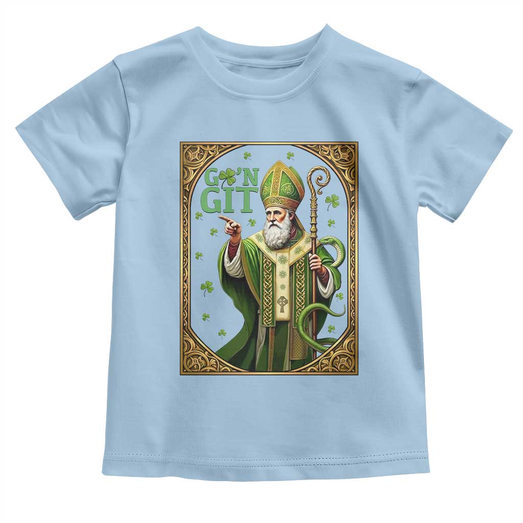 Saint Patrick Go'n Git Toddler T Shirt Funny St Patricks Day Snake Legend TS12 Light Blue Print Your Wear