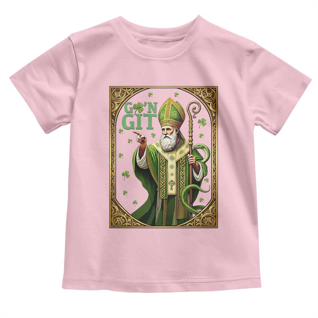 Saint Patrick Go'n Git Toddler T Shirt Funny St Patricks Day Snake Legend TS12 Light Pink Print Your Wear
