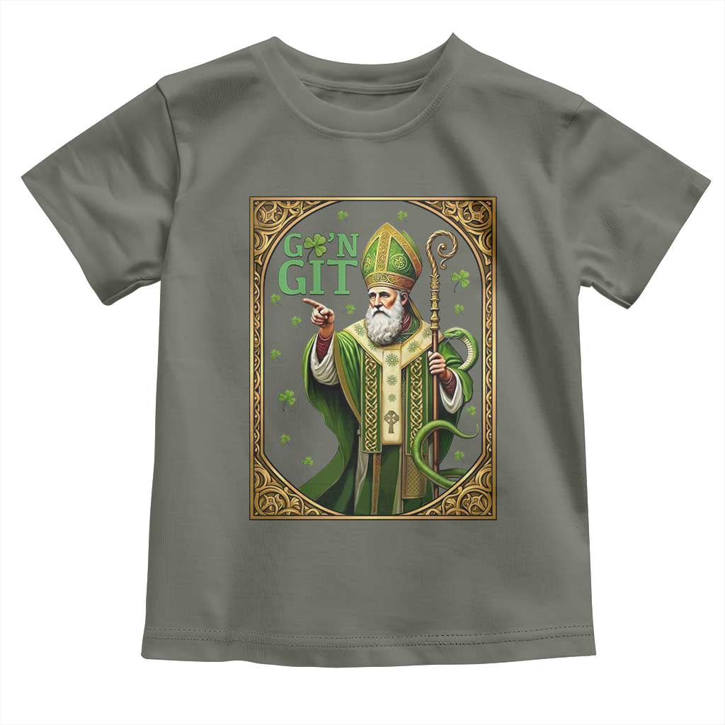 Saint Patrick Go'n Git Toddler T Shirt Funny St Patricks Day Snake Legend TS12 Military Green Print Your Wear