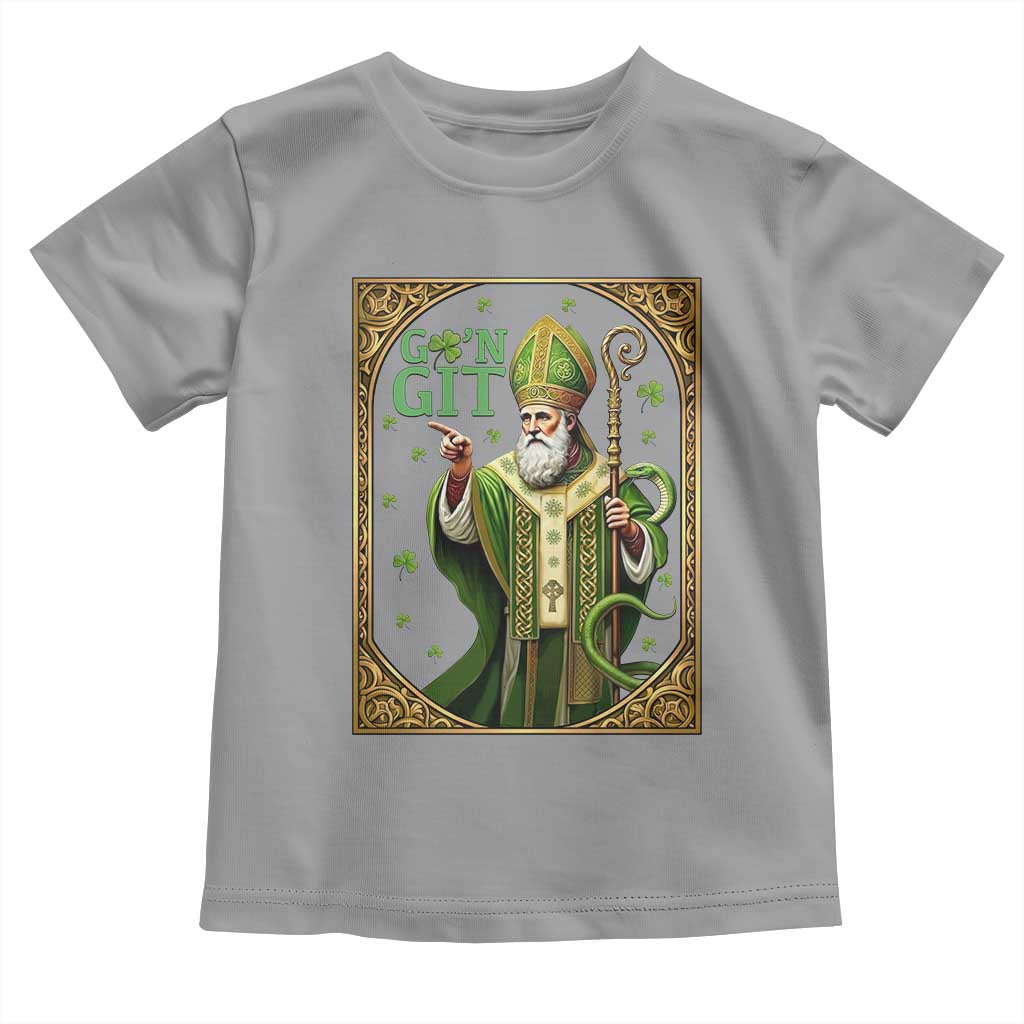 Saint Patrick Go'n Git Toddler T Shirt Funny St Patricks Day Snake Legend TS12 Sport Gray Print Your Wear
