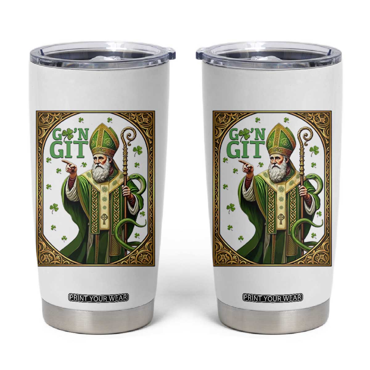 Saint Patrick Go'n Git Tumbler Cup Funny St Patricks Day Snake Legend TS12 White Print Your Wear