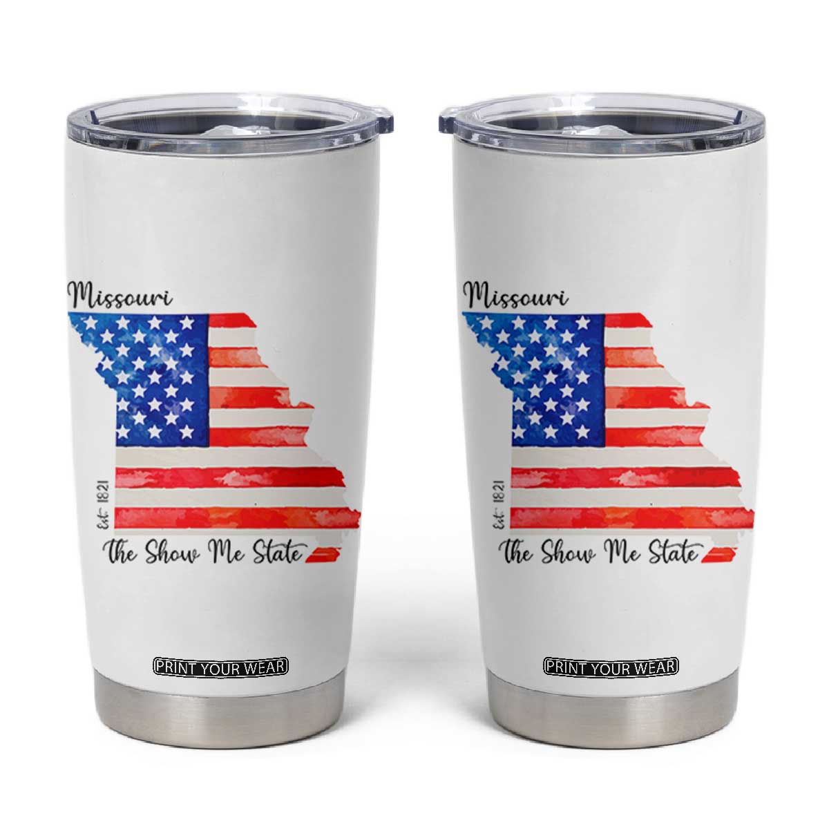 The Show Me State Est 1821 Tumbler Cup Proud Missourian Gift TS12 White Print Your Wear