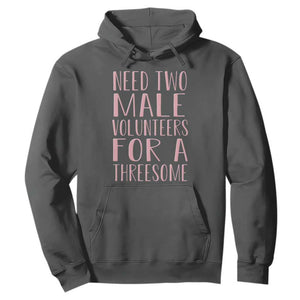 Dirty Joke Gag Gift Hoodie Need Two Male Volunteers For A Threesome TS12 Dark Heather Print Your Wear