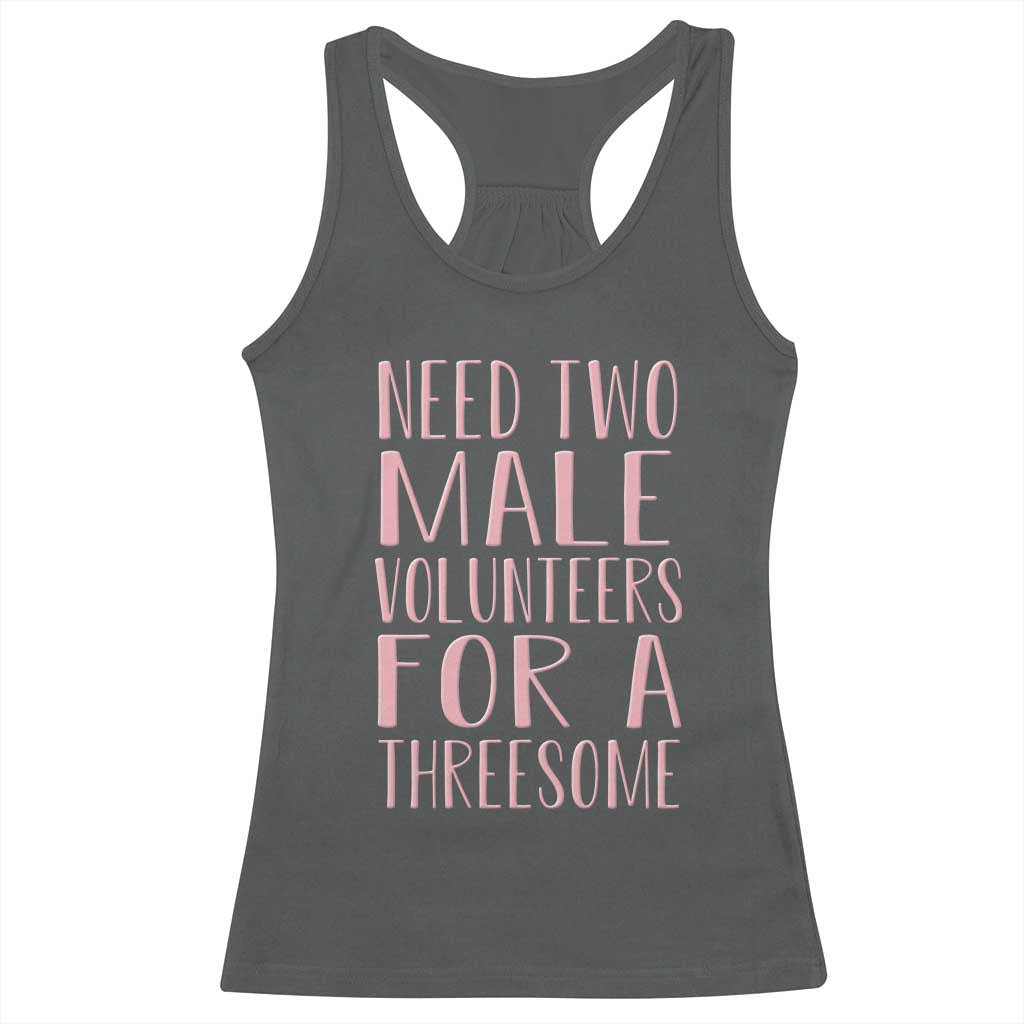 Dirty Joke Gag Gift Racerback Tank Top Need Two Male Volunteers For A Threesome TS12 Dark Heather Print Your Wear