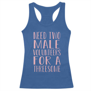 Dirty Joke Gag Gift Racerback Tank Top Need Two Male Volunteers For A Threesome TS12 Royal Blue Print Your Wear