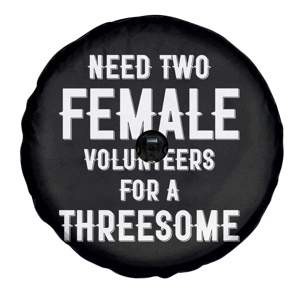 Funny Adult Humor Spare Tire Cover Need Two Female Volunteers For A Threesome TS12 Print Your Wear