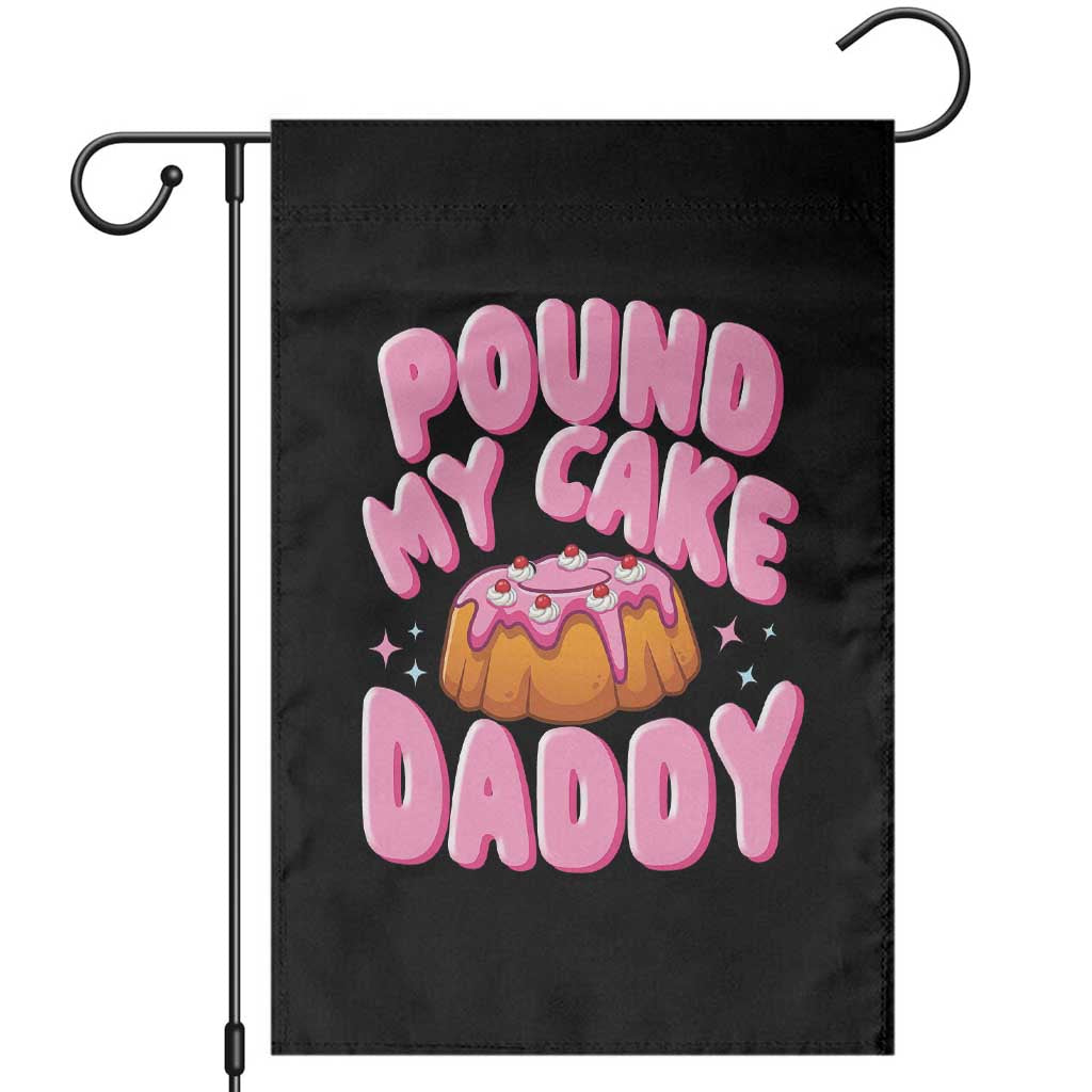 Funny Adult Humor Garden Flag Pound My Cake Daddy TS12 Black Print Your Wear